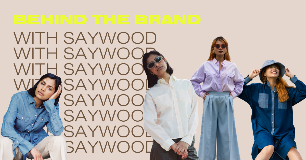 Behind the brand with Saywood